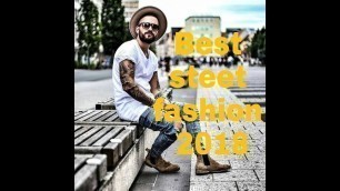 'Best summer street fashion 2018 ( men)'