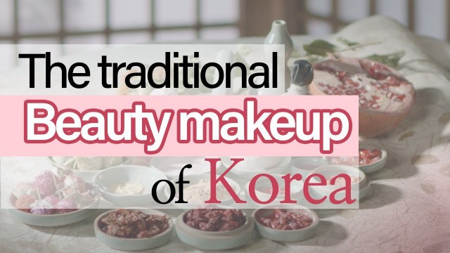 '[ENJOY K-ARTs] The traditional Beauty makeup of Korea'