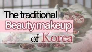 '[ENJOY K-ARTs] The traditional Beauty makeup of Korea'