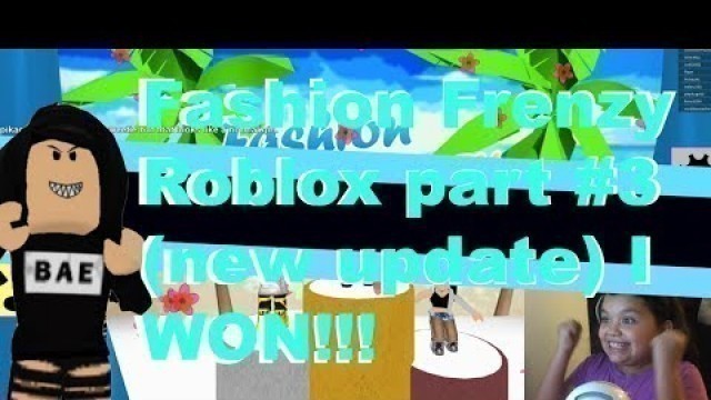 'Fashion Frenzy Roblox part #3  (new update) I WON!!!'