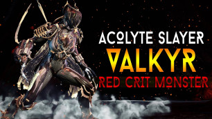 '[WARFRAME] Acolyte Slayer VALKYR | RED CRIT MONSTER!'