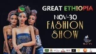 'GREAT ETHIOPIA FASHION SHOW #PART 1# TILET TV 2019'