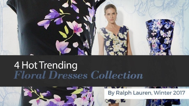 '4 Hot Trending Floral Dresses Collection By Ralph Lauren, Winter 2017'