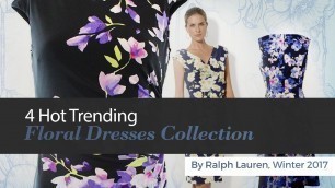 '4 Hot Trending Floral Dresses Collection By Ralph Lauren, Winter 2017'