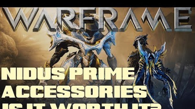 'Warframe- Nidus Prime Accessories [Is It Worth It?] *FUNNY*'