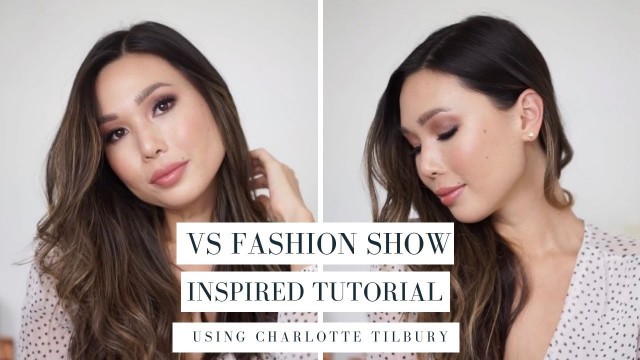 'VS Fashion Show Inspired Makeup Tutorial | feat. Charlotte Tilbury Products'