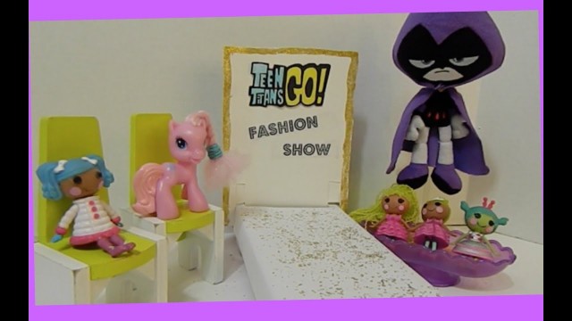 'Teen Titans Go! Raven\'s Fashion Show Lalaloopsy Dolls Pinkie Pie Starfire'