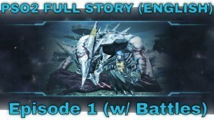 'PSO2 Episode 1 Full Story (HD, English, w/ Timeskips, w/ Fast Battles)'