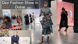 'Dior Fashion show in DUBAI 2021 + Dior Unboxing | 4k'