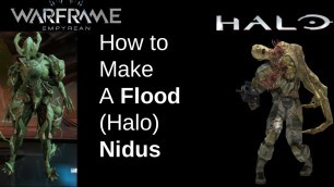 'How to Make Nidus Look like The Flood From Halo- Warframe Flood (Halo 3) Nidus'